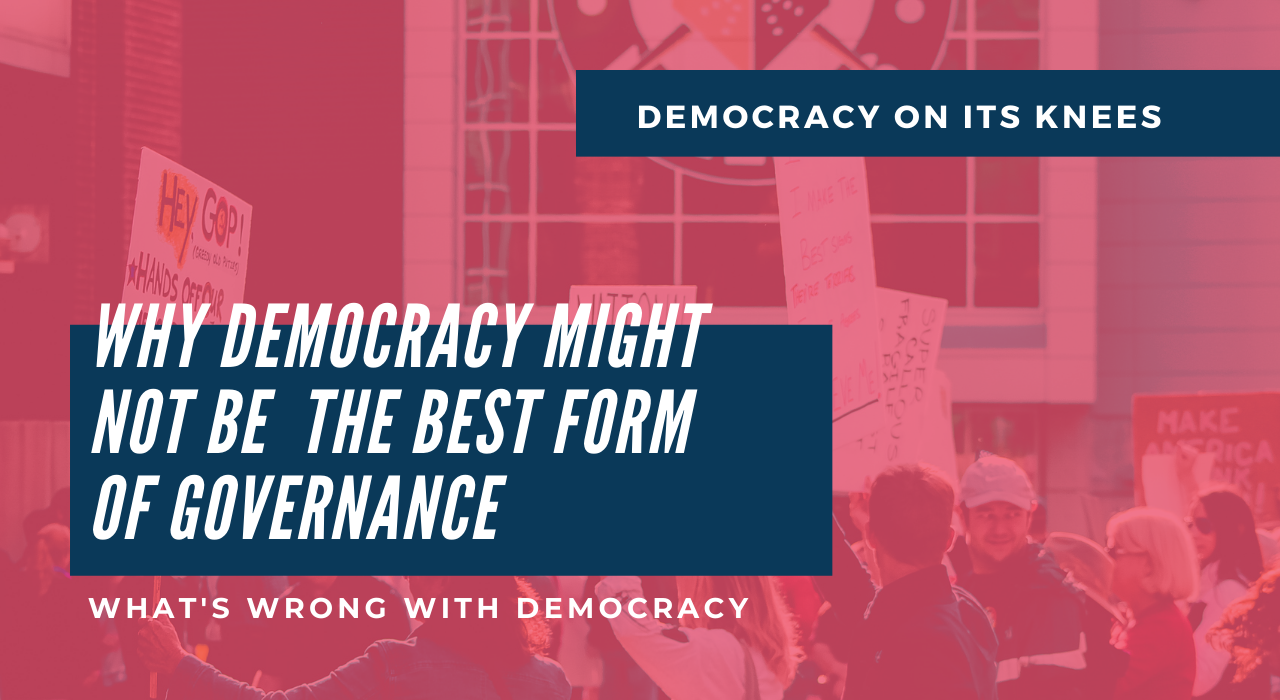 Why democracy might Not be best form of Governance.png