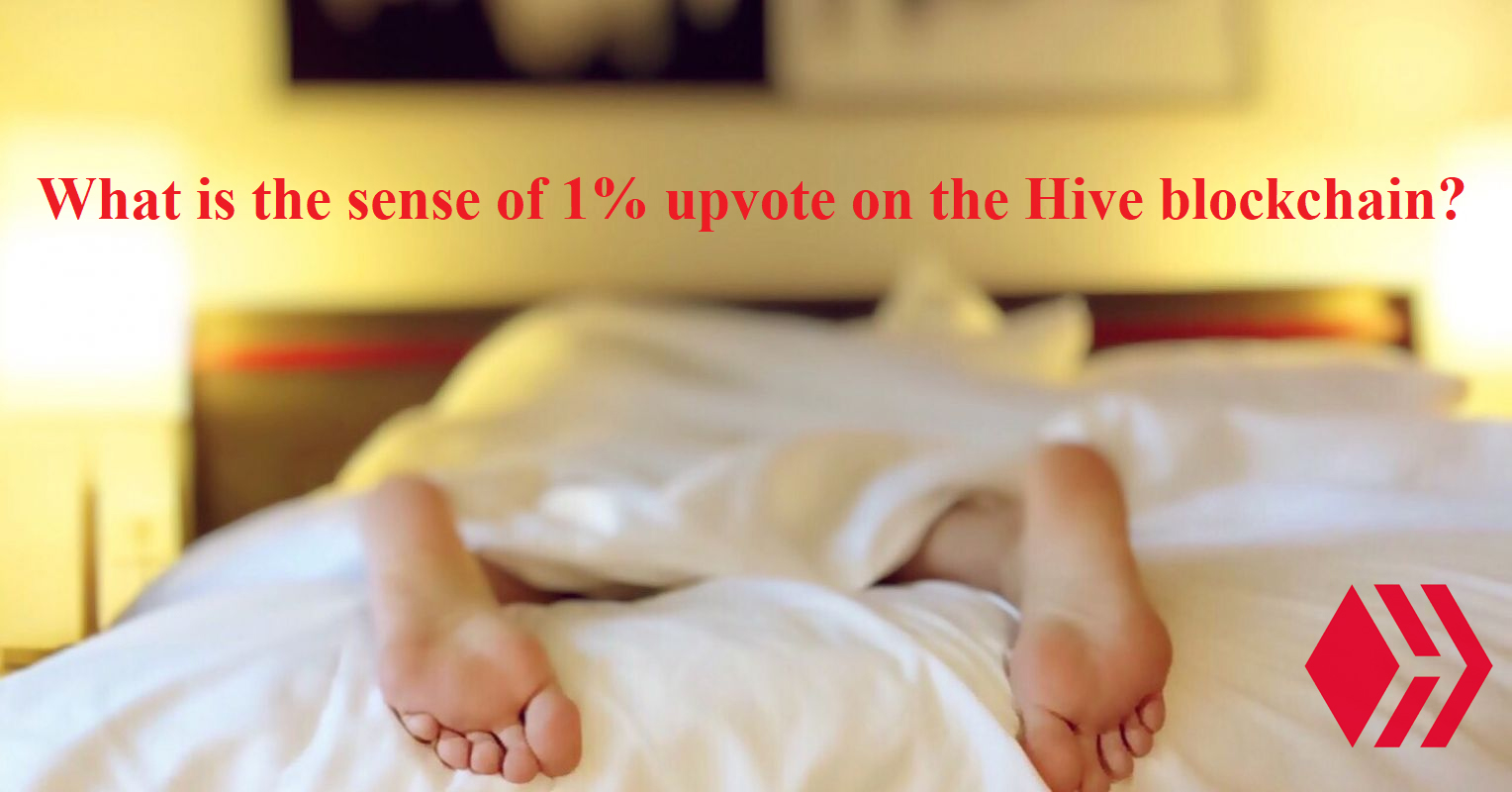@behiver/what-is-the-sense-of-a-1-upvote-on-the-hive-blockchain