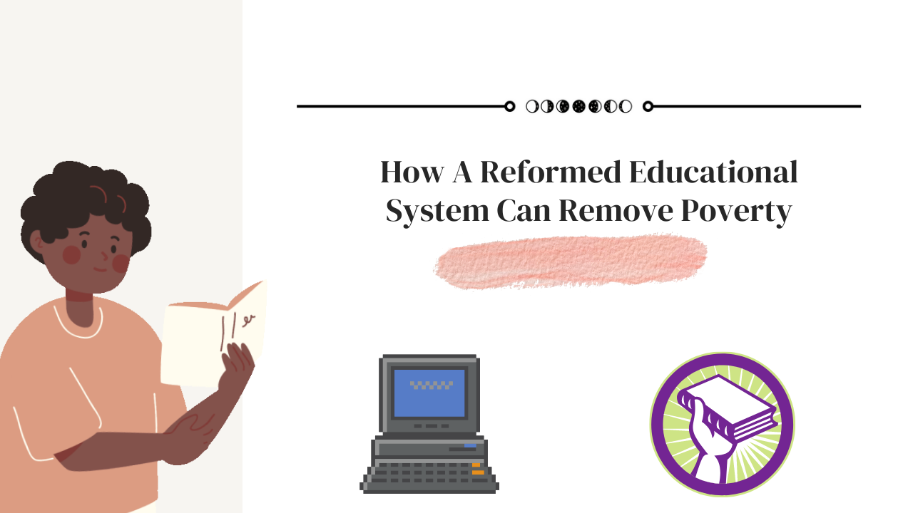 How A Reformed Educational System Can Remove Poverty (1).png