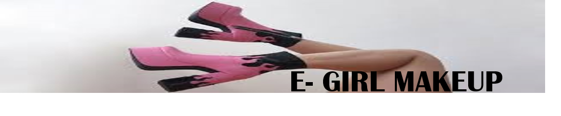 E-GIRL MAKEUP.png