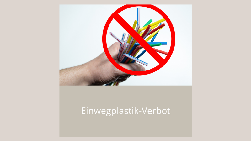 Einwegplastik-verbot-03.07.2021-Beitragsbild-Web.png