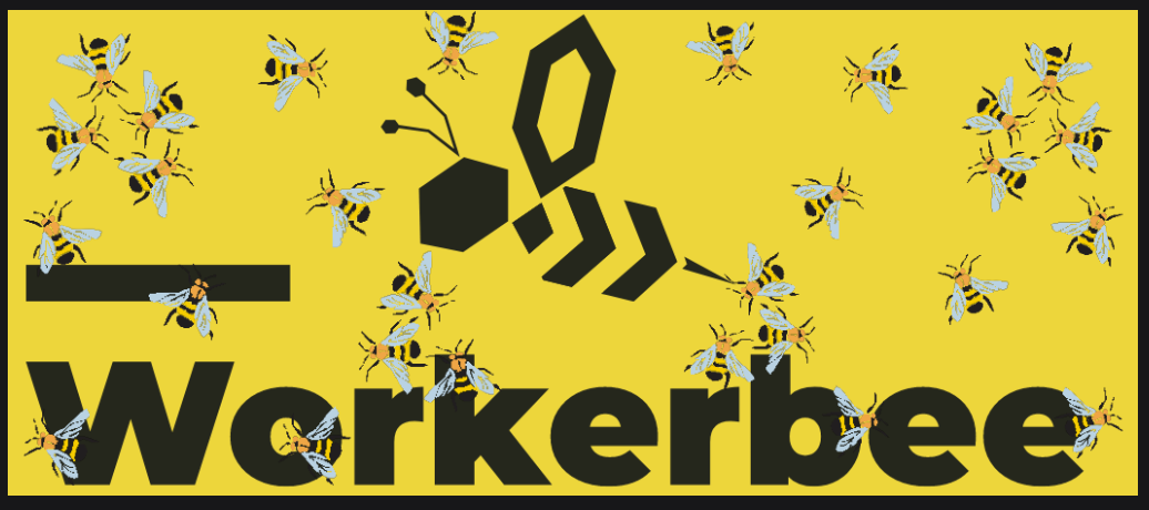 WORKERBEE - BEE production update $$$