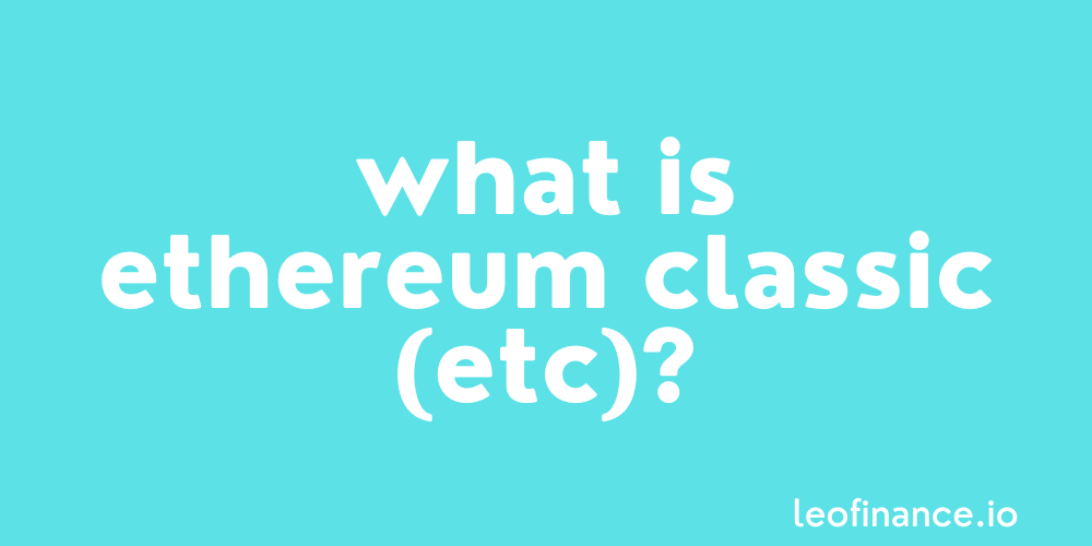 What is Ethereum Classic (ETC)? - Ethereum Classic Guide.