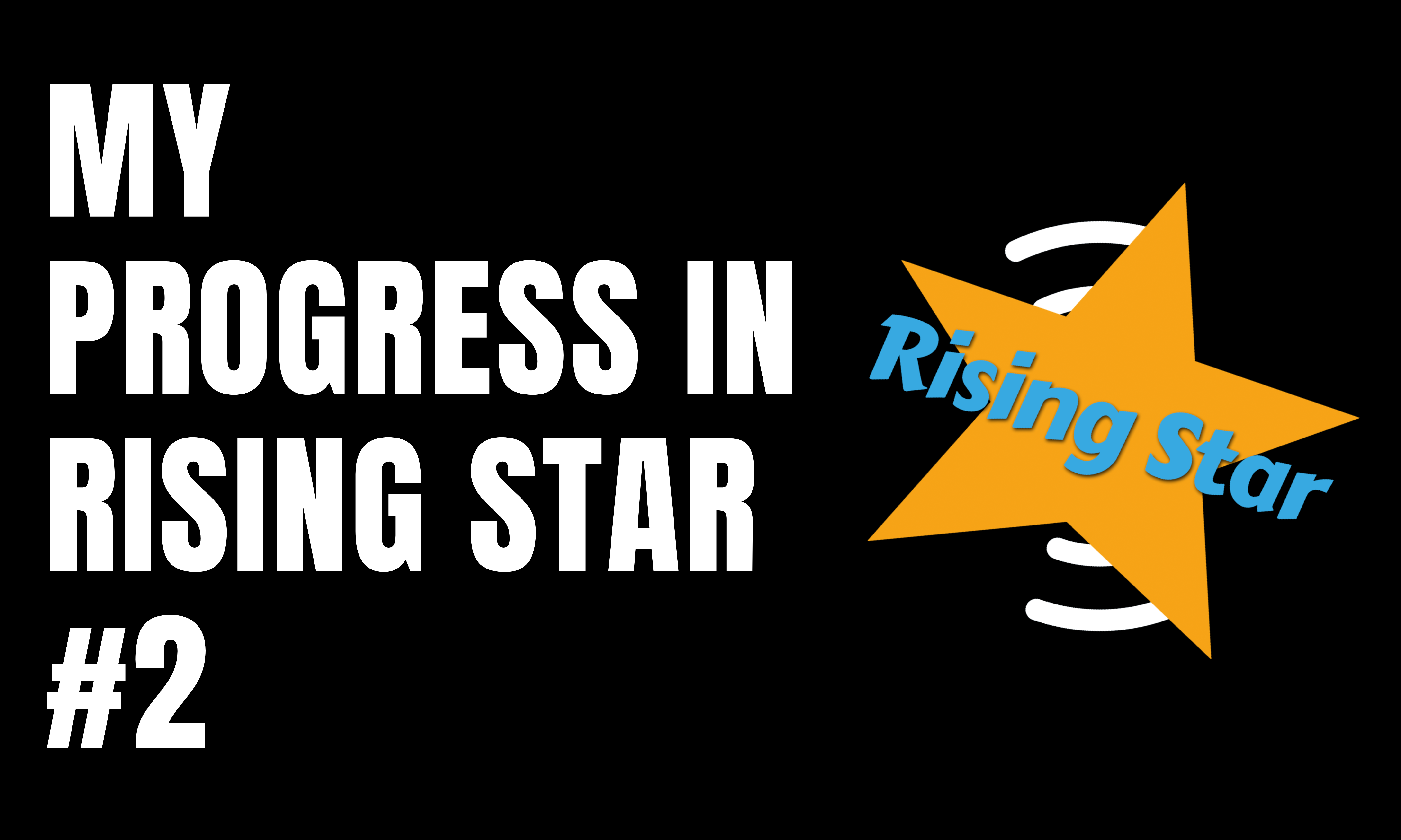 MY PROGRESS IN RISING STAR.png