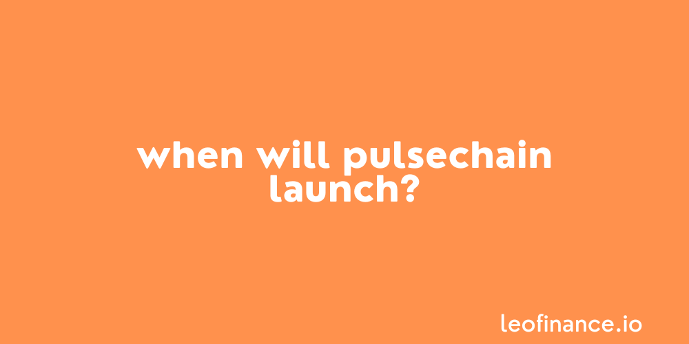 When will PulseChain launch?