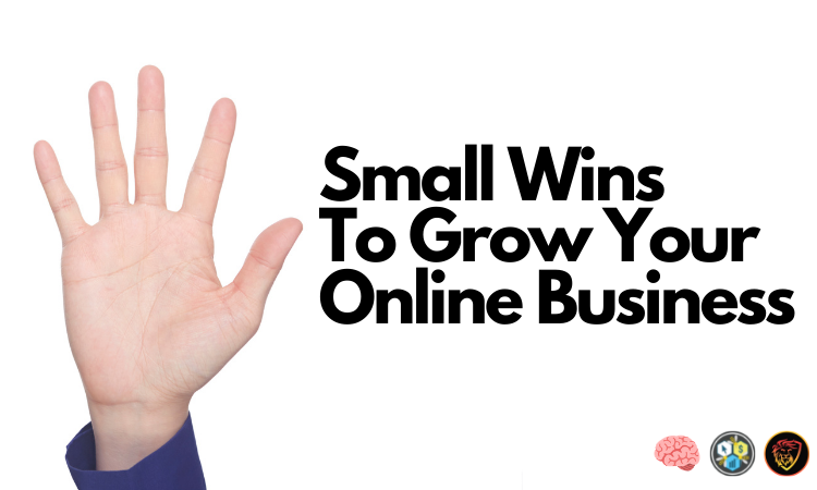 Small Wins To Grow Your Business.png