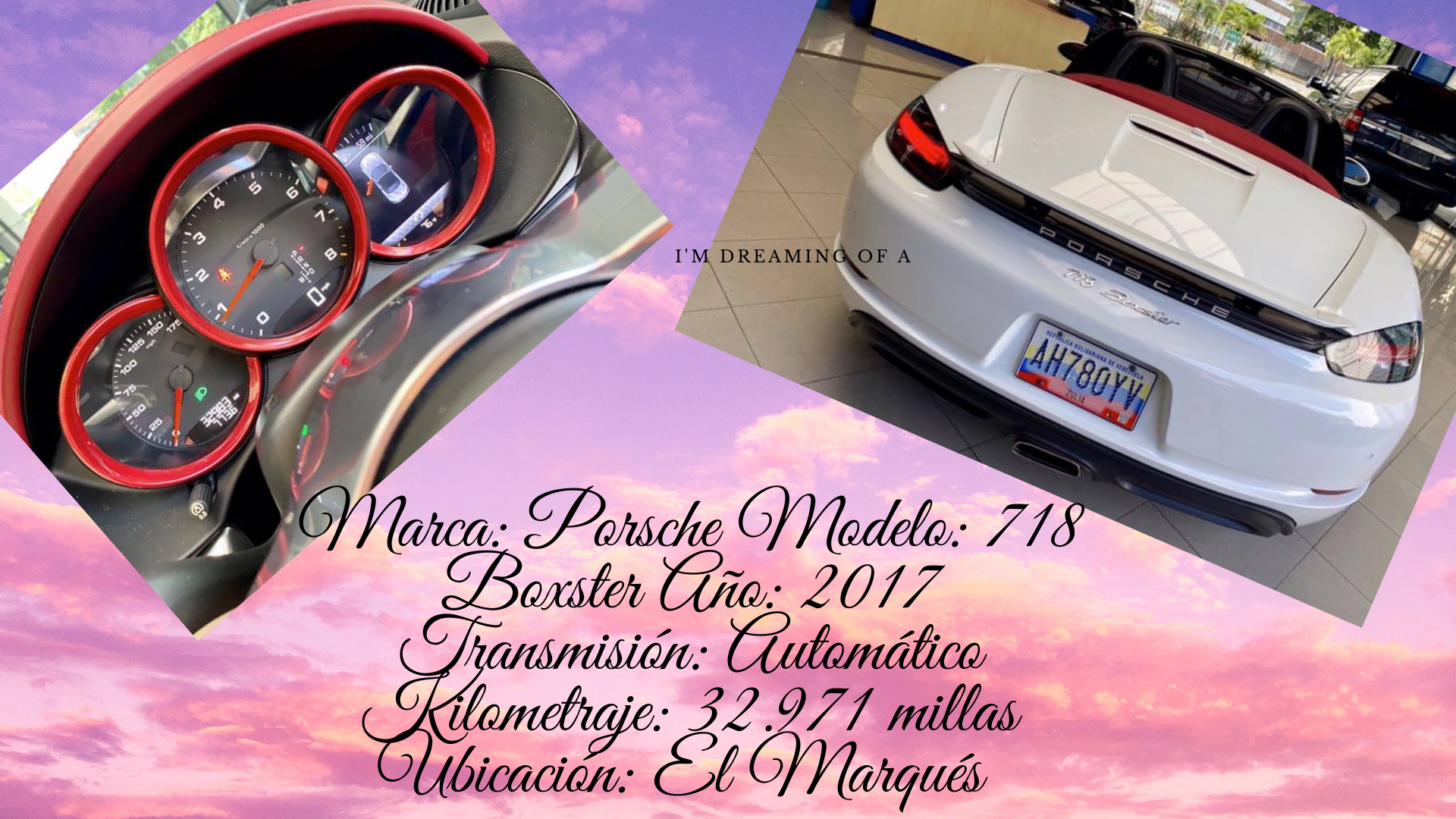 Marca Porsche Modelo 718 Boxster Año 2017 Transmisión Automático Kilometraje 32.971 millas Ubicación El Marqués.png