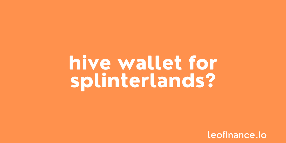 Hive wallet for Splinterlands? - Simple guide.