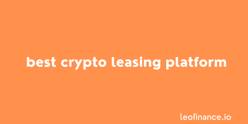 Best crypto leasing platform - LeoFi.