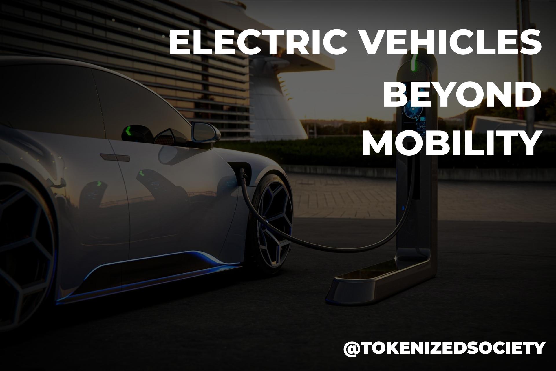 @tokenizedsociety/electric-vehicles-value-beyond-mobility