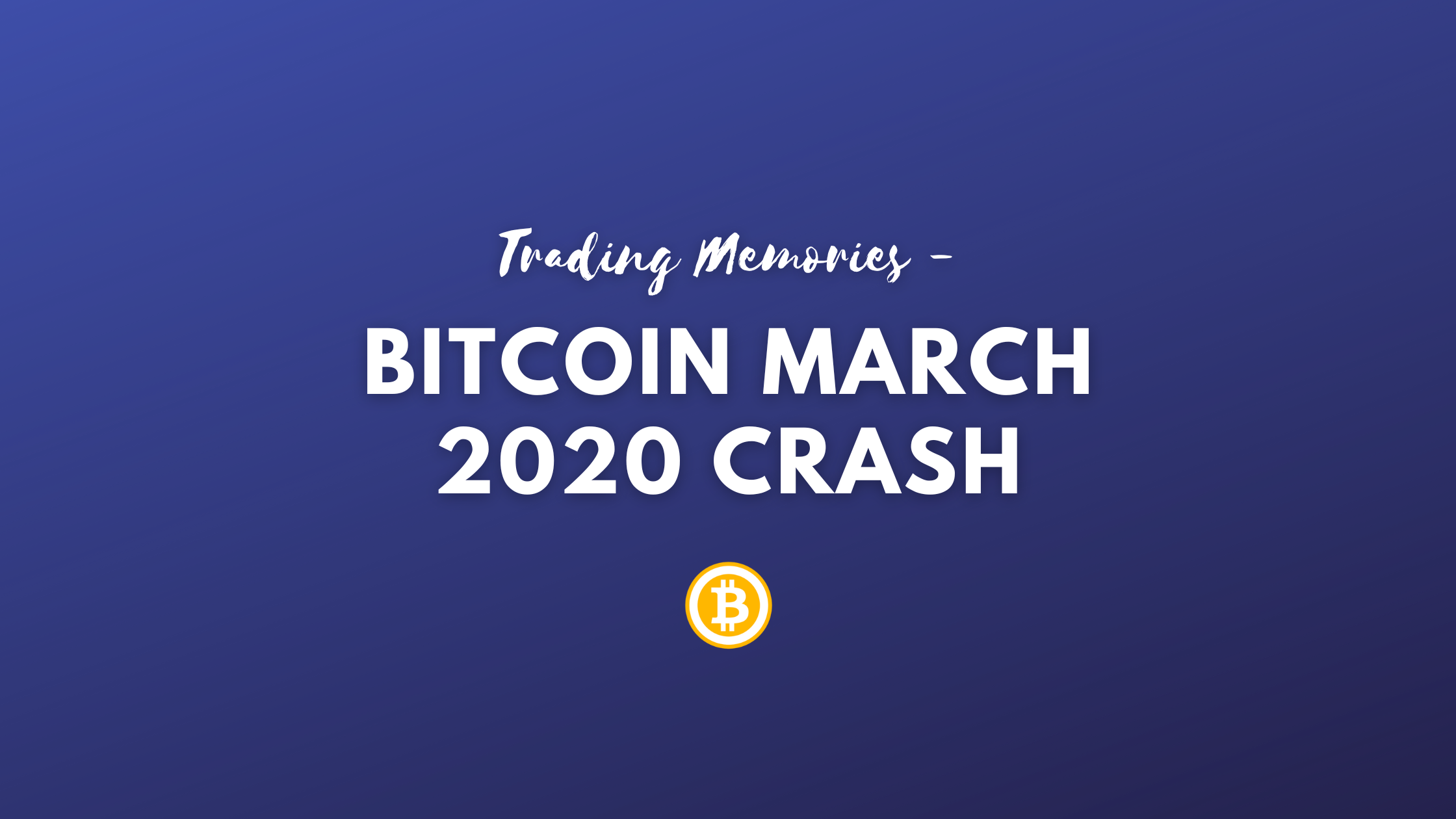 @brando28/trading-memories-bitcoin-march-2020-crash
