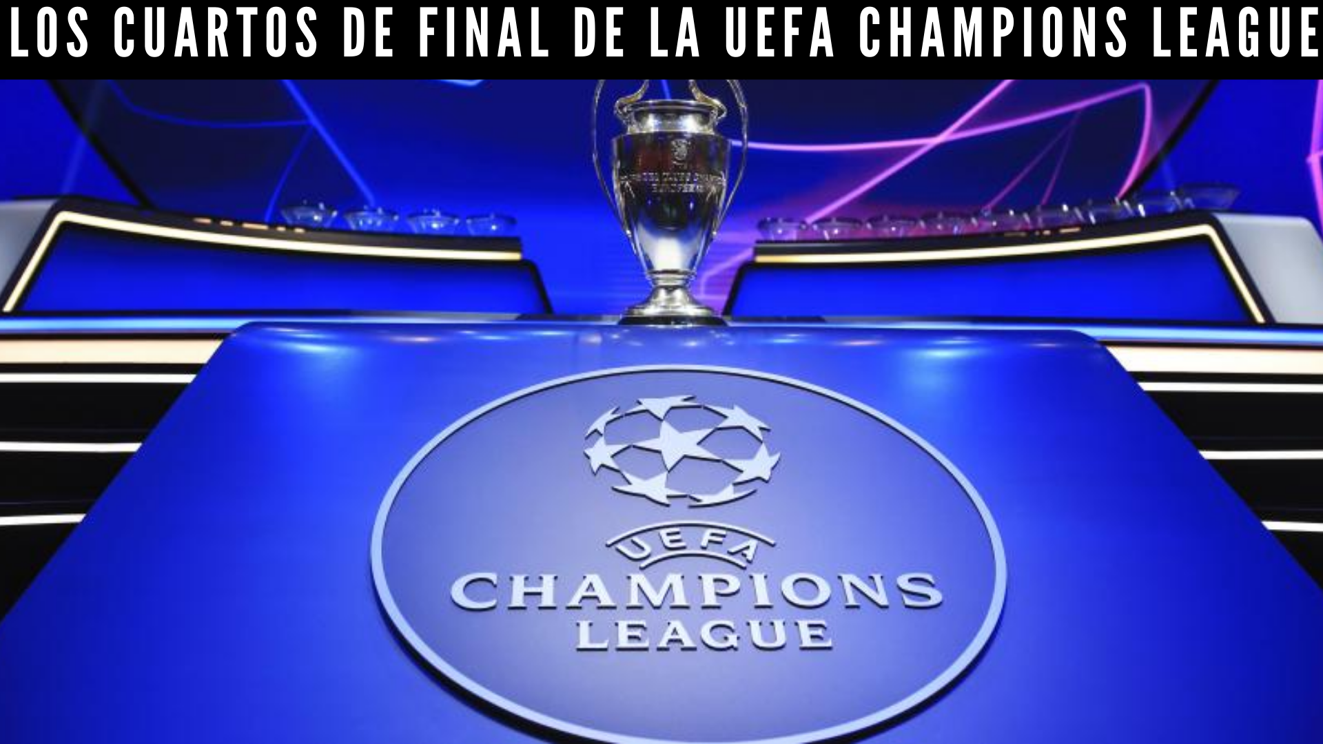 Los cuartos de final de la UEFA Champions League.png