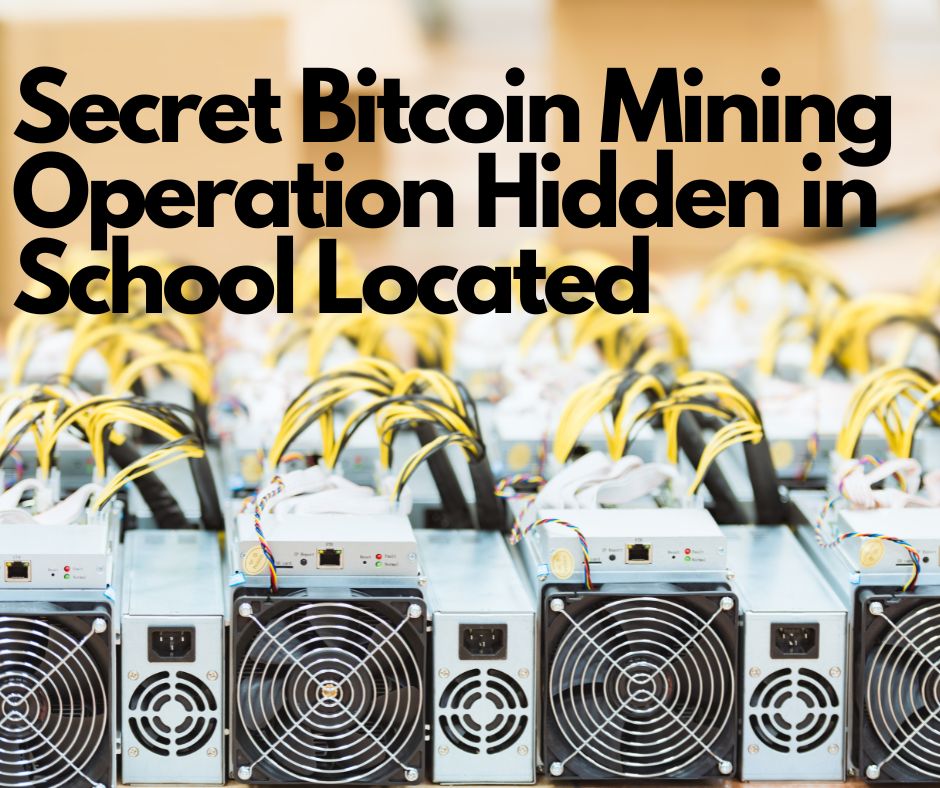 Secret Bitcoin Mining Operation Hidden in School Located.jpg
