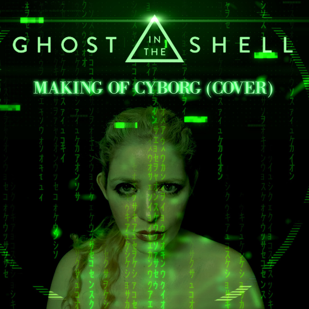 Priscilla Hernandez -Making of Cyborg _ A ghost in the Shell (Cover) .jpg