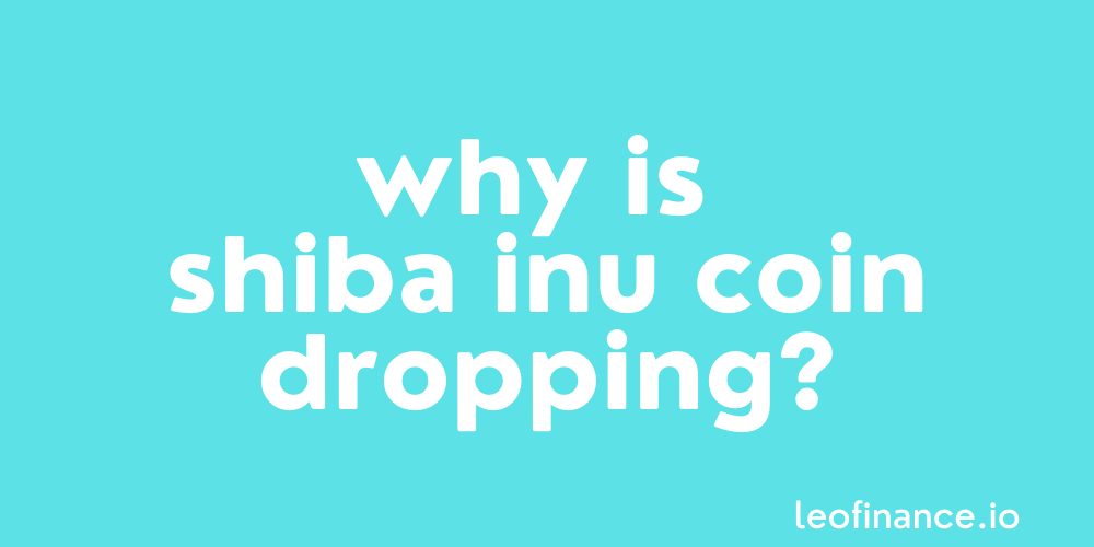 Why is Shiba Inu coin dropping?