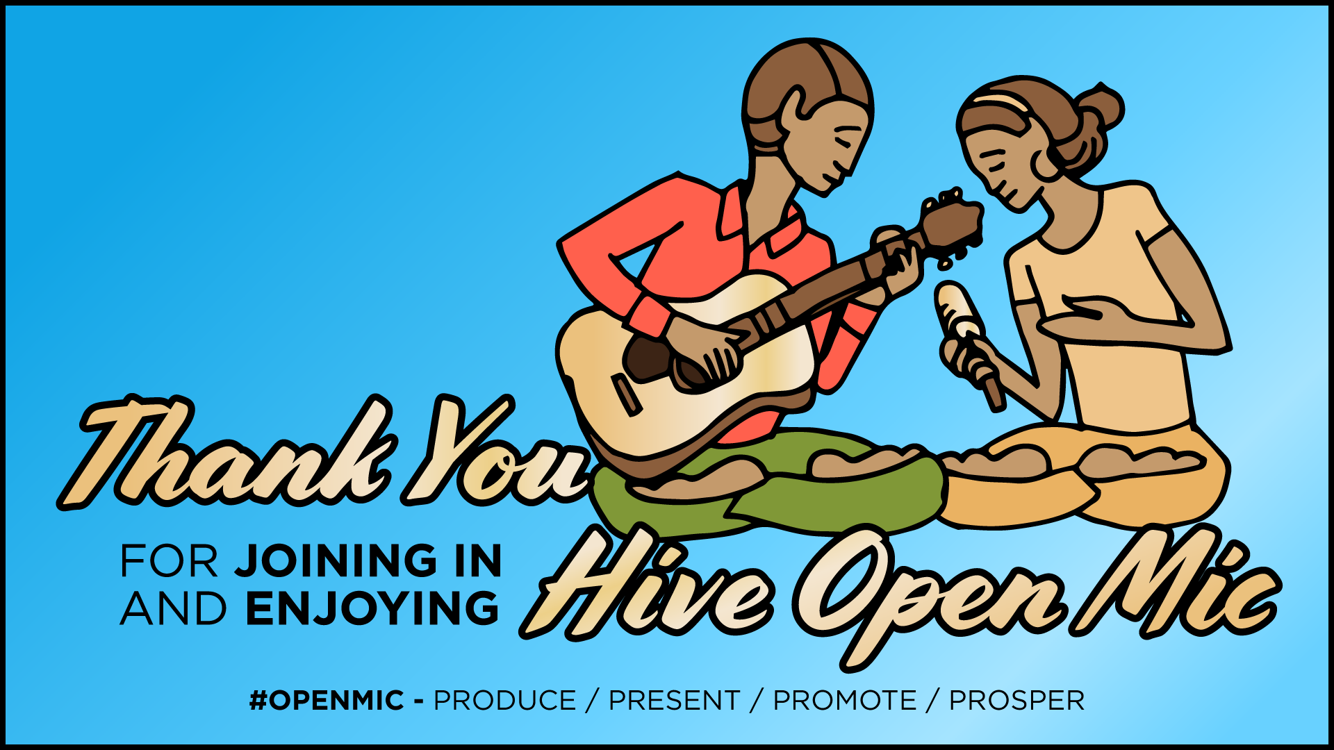 Thank you for joining in and enjoying Hive Open Mic