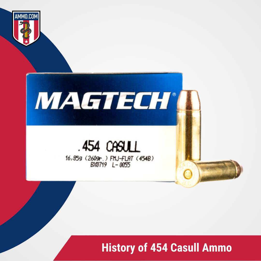 History of 454 Casull Ammo