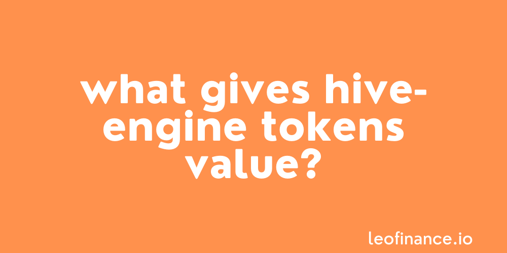 What gives Hive-Engine tokens value?