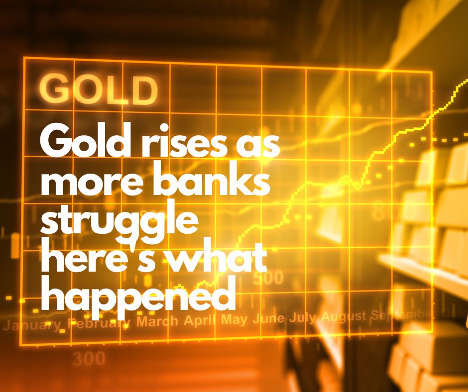 Gold rises as more banks struggle here's what happened.jpg