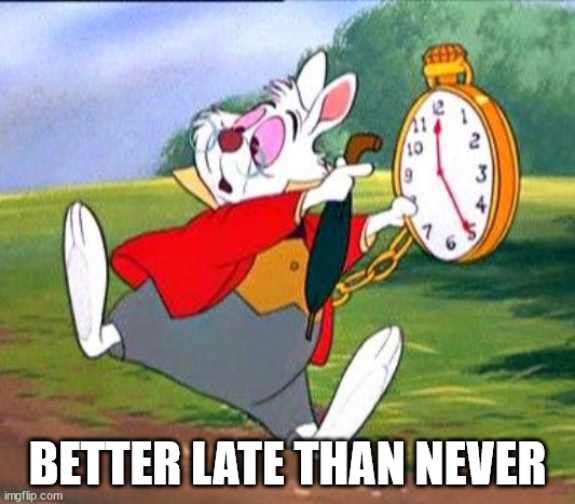 Screenshot 2023-03-22 at 19-33-41 White Rabbit I'm late! Meme Generator - Imgflip.png
