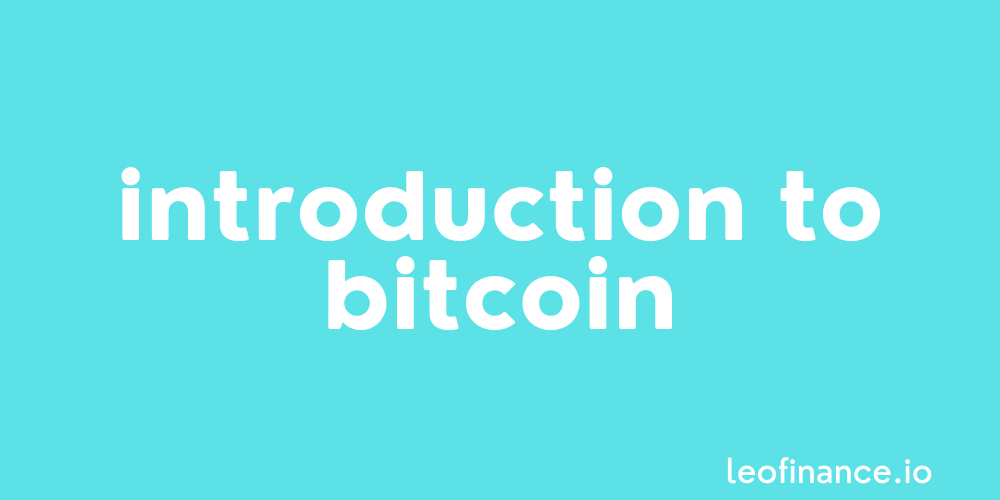 Introduction to Bitcoin.