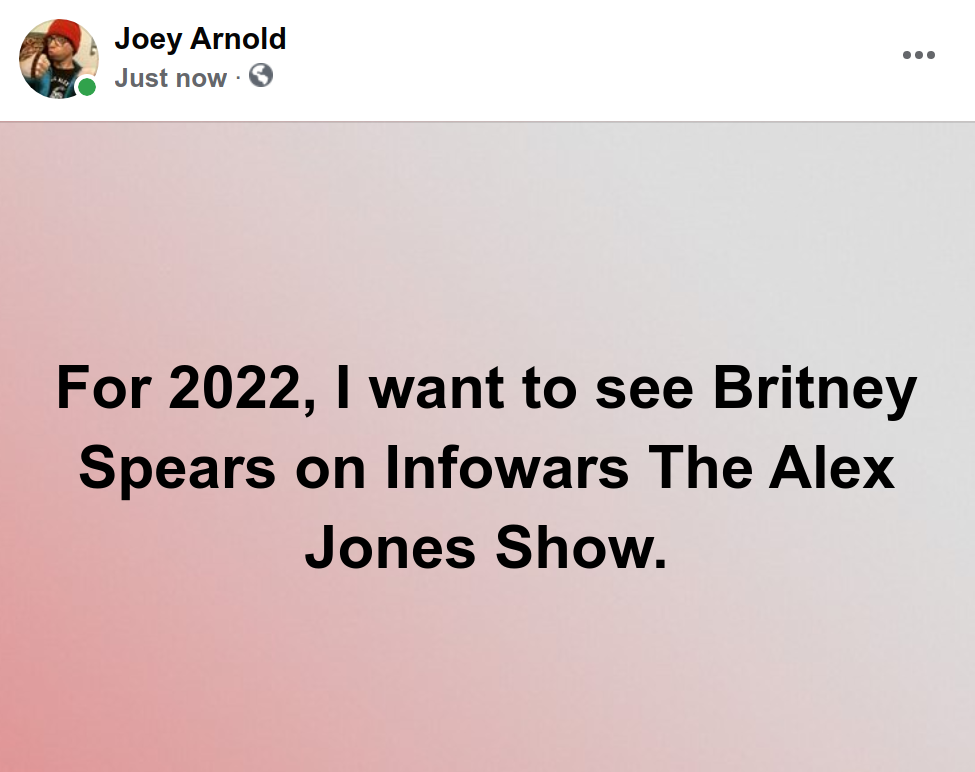 Screenshot at 2021-12-31 20:11:10 For 2022, I want to see Britney Spears on Infowars The Alex Jones Show.png