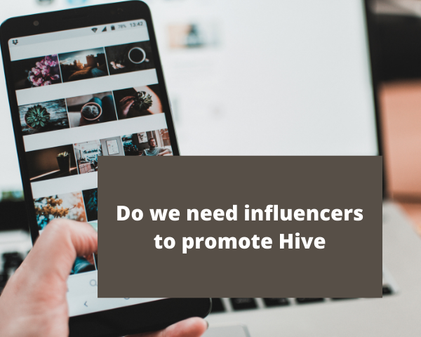 Do we need influencers to promote Hive.png