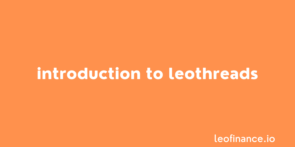Introduction to LeoThreads.