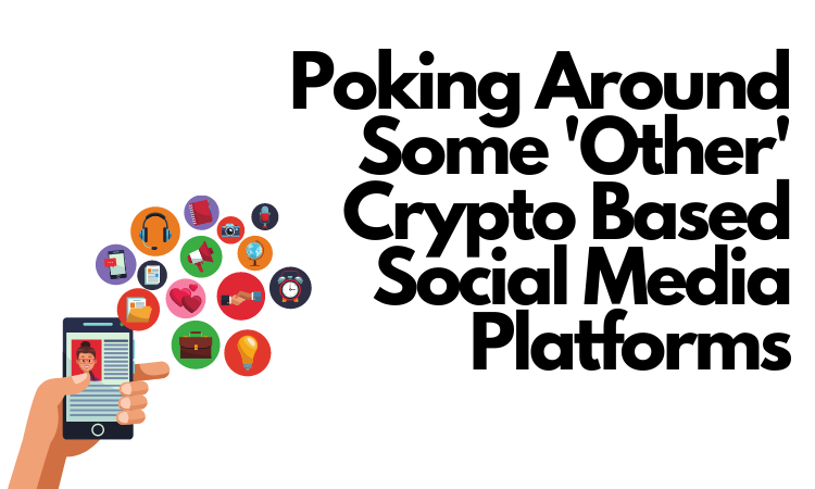 Poking Around Some Crypto Based Social Media Platforms.png