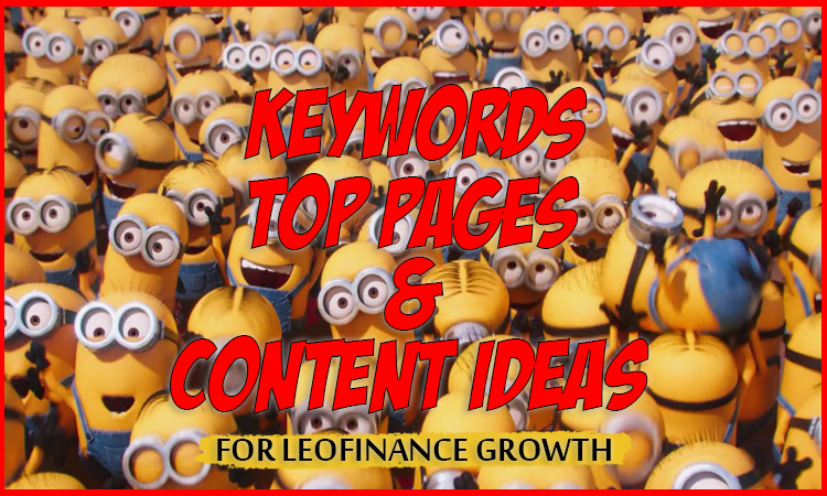 @hitmeasap/keywords-top-pages-and-content-ideas-for-leofinance