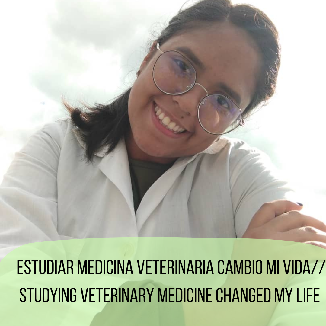 Estudiar medicina veterinaria cambio mi vida Studying veterinary medicine changed my life.png