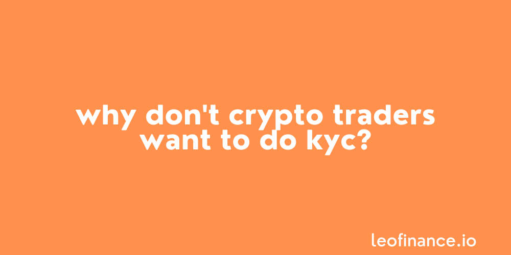 @forexbrokr/why-don-t-crypto-traders-want-to-do-kyc