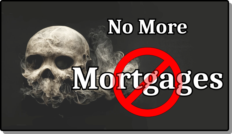 @builderofcastles/no-more-mortgages-getting-rid-of-evil-on-our-planet