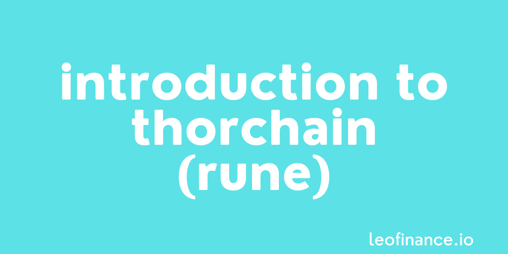 Introduction to THORChain (RUNE).