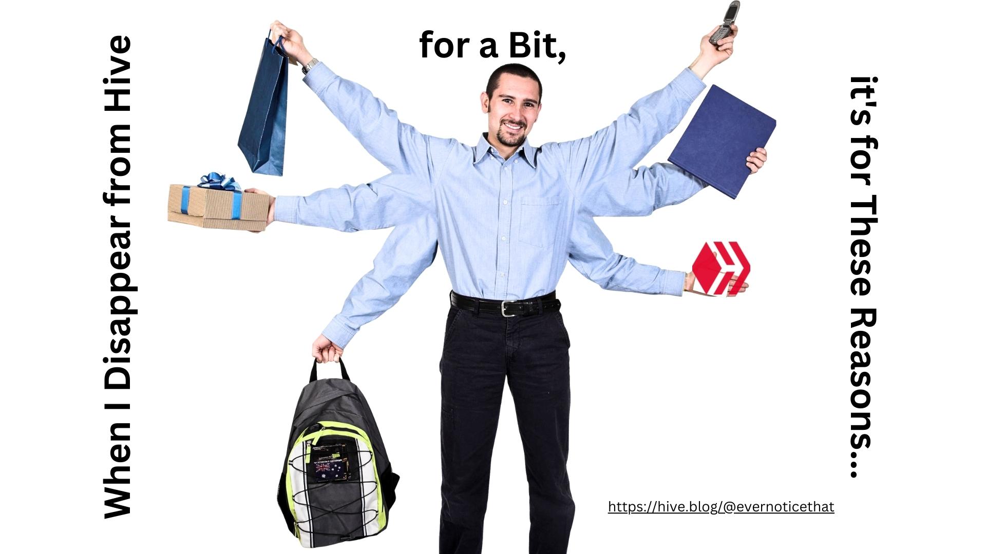 When I Disappear from Hive for a Bit, it's for These Reasons... @EverNoticeThat httpshive.blog@evernoticethat.jpg