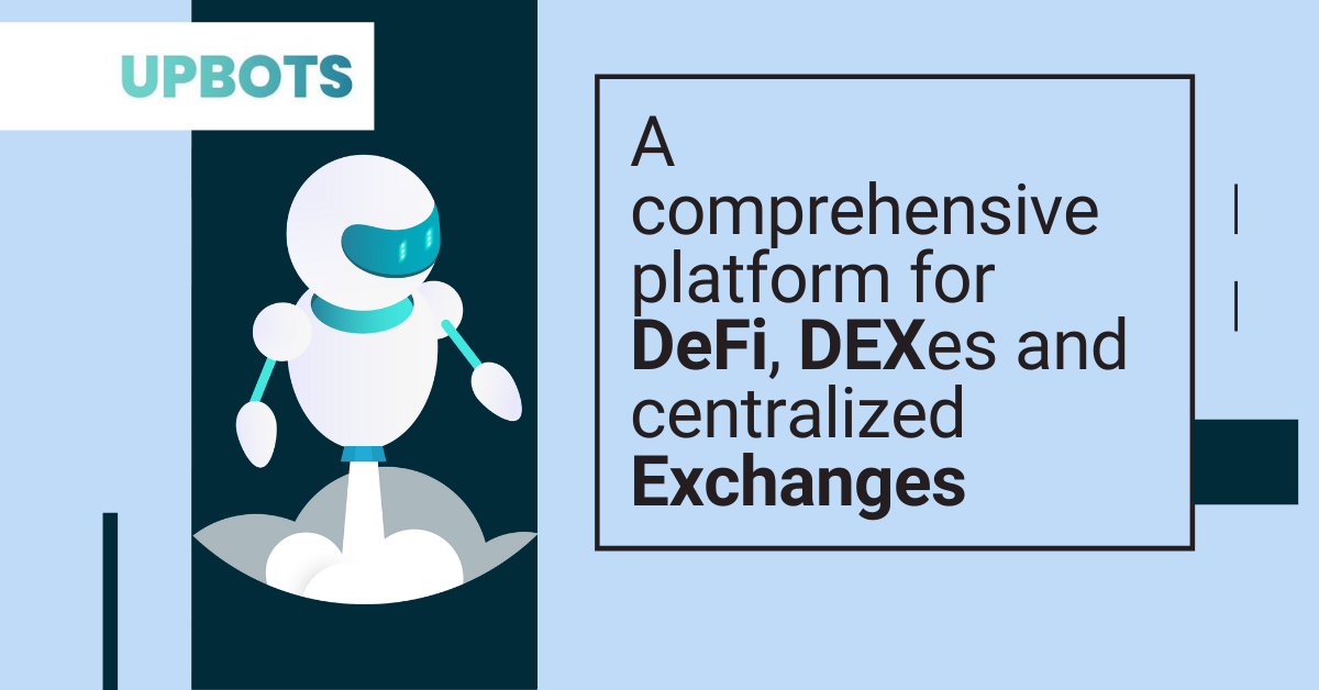 Upbots A comprehensive platform for DeFi DEXes and centralized Exchanges (1).png