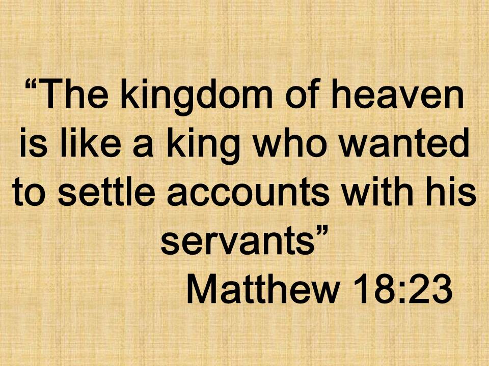 Parable of the ungrateful servant. The kingdom of heaven is like a king who wanted to settle accounts with his servants. Matthew 18,23.jpg