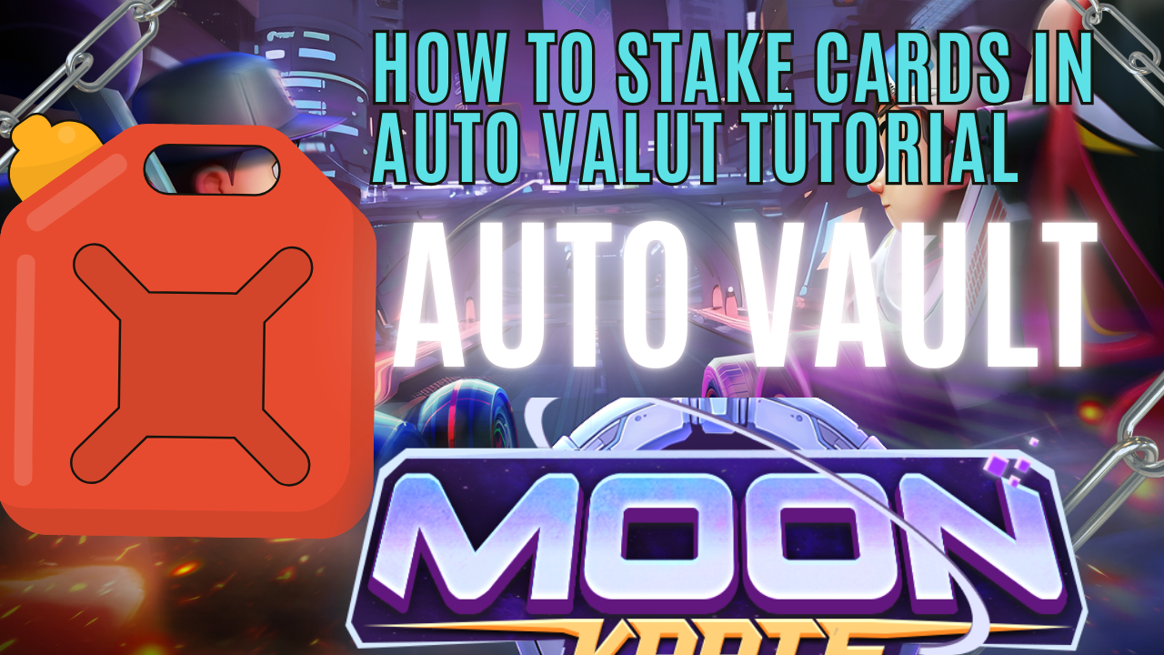 Moon Karts: The Ultimate Guide to Staking Cards and Fuel Generation in Auto Vault