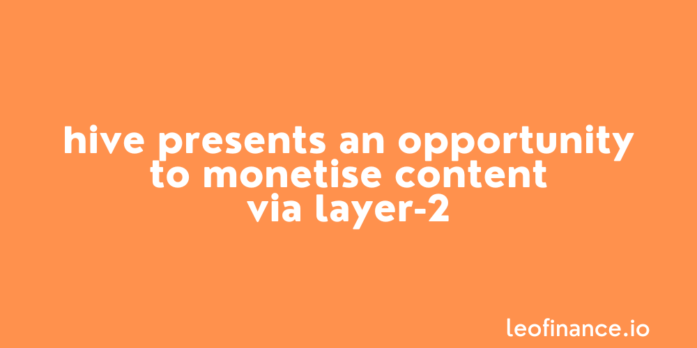 @forexbrokr/hive-presents-an-opportunity-to-monetise-content-via-layer-2