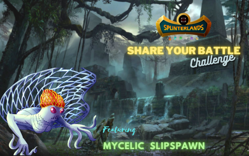 Share Your Battle Challenge Mycelic Slipspawn.png