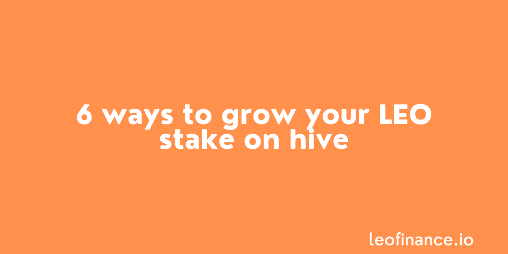 6 ways to grow your LEO stake on Hive