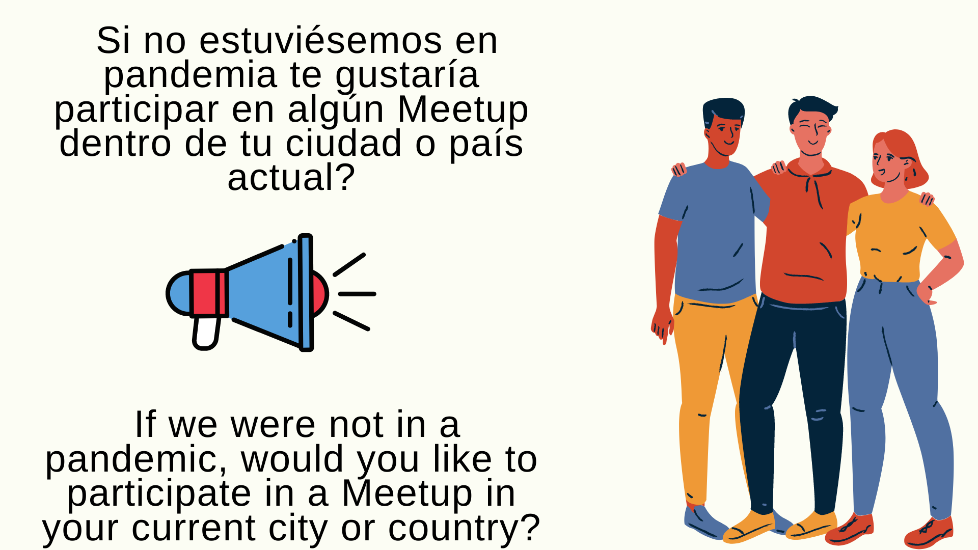 Si no estuviésemos en pandemia te gustaría participar en algún Meetup dentro de tu ciudad o país actual.png