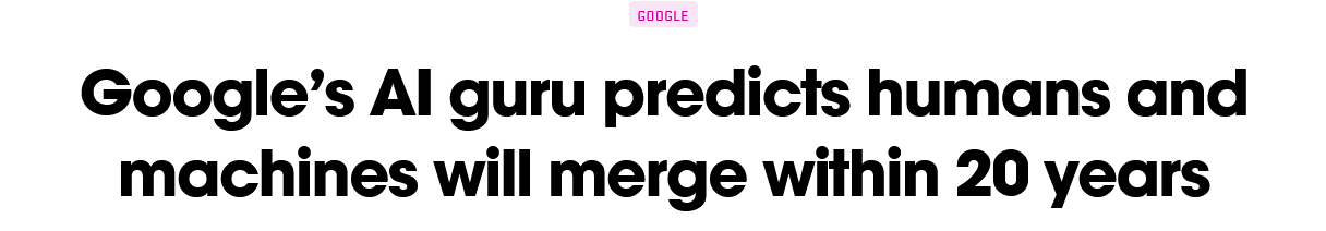 Screenshot 2021-10-13 at 13-26-39 Google's AI guru predicts humans and machines will merge within 20 years.png