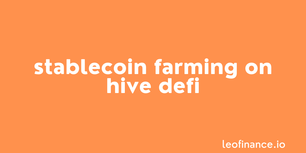 Stablecoin Farming on Hive DeFi.