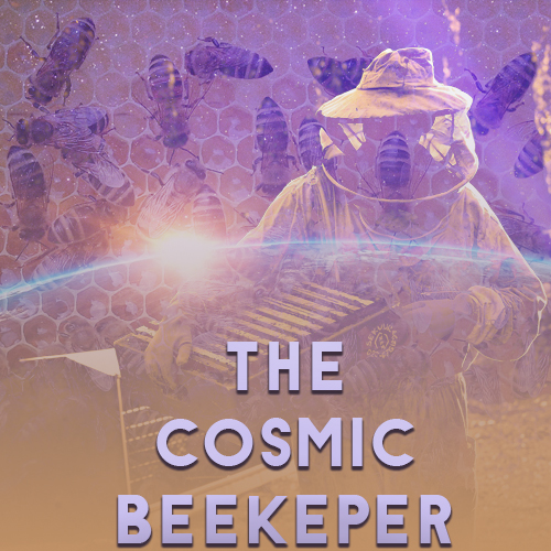 the cosmic beekeper.jpg