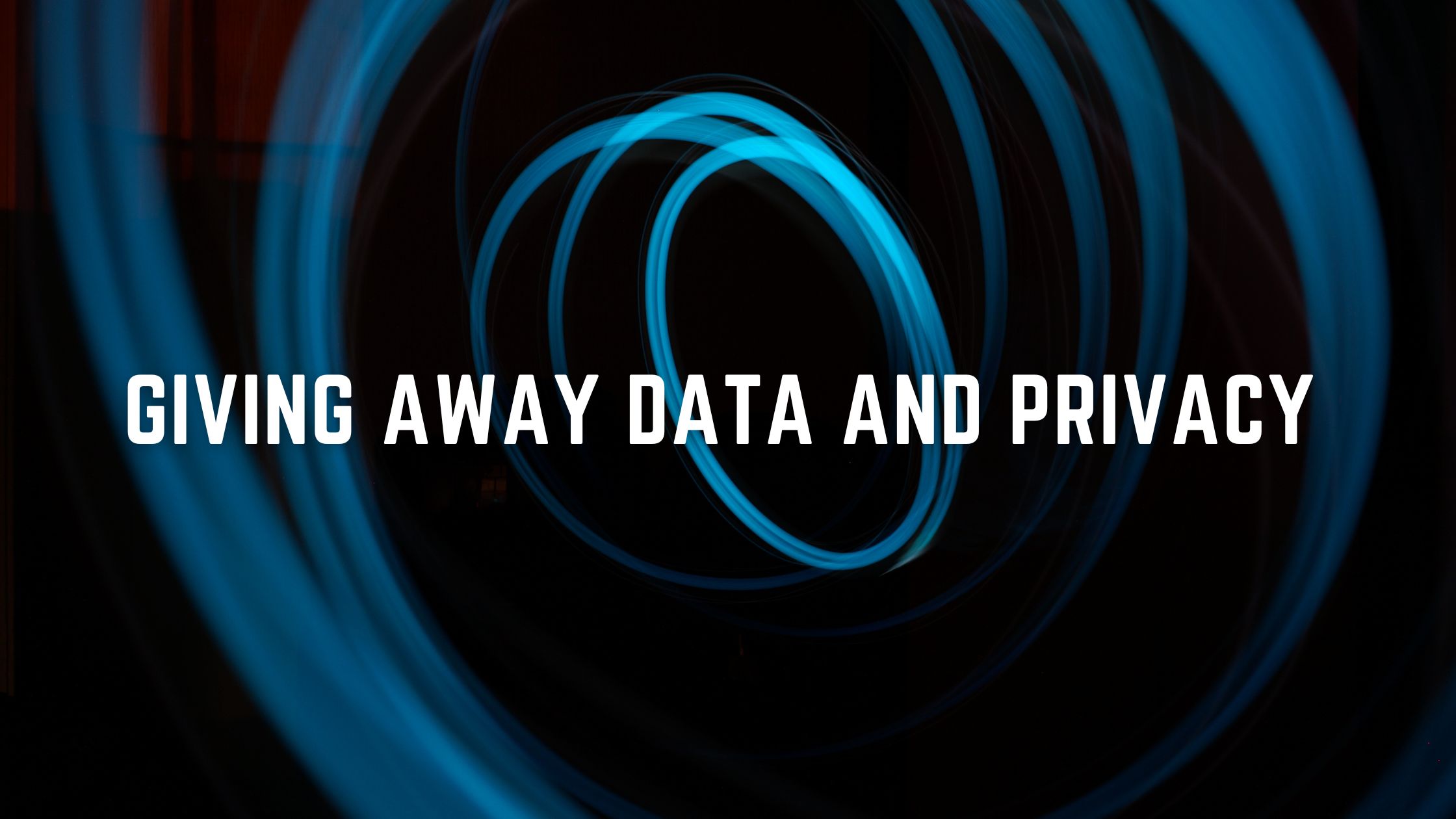 @brando28/giving-away-data-and-privacy