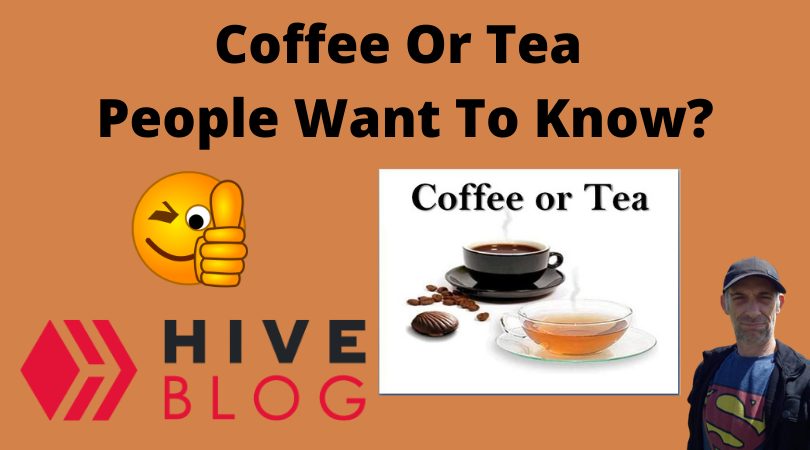 Coffee Or Tea People Want To Know_.png