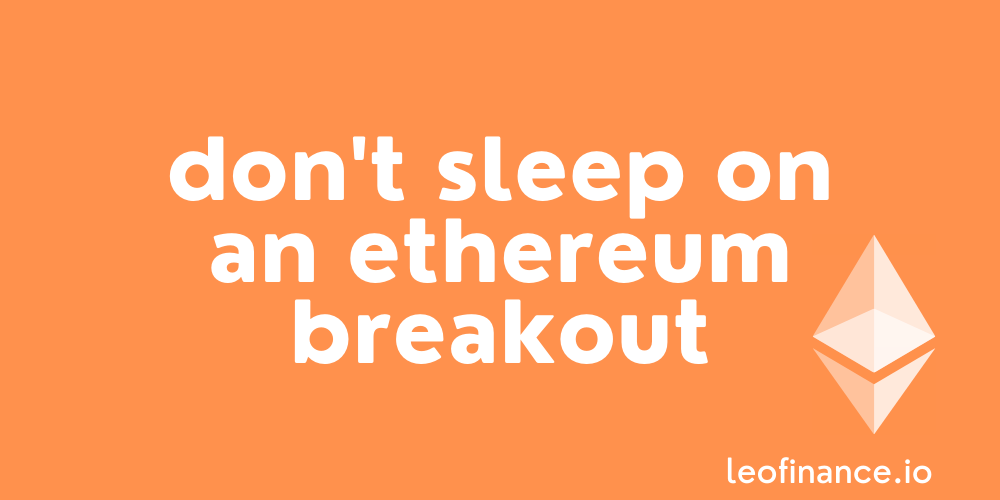 Don't sleep on an Ethereum breakout