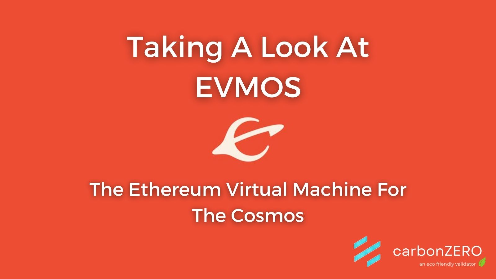 @carbonzerozone/taking-a-look-at-evmos-the-ethereum-virtual-machine-comes-to-the-cosmos
