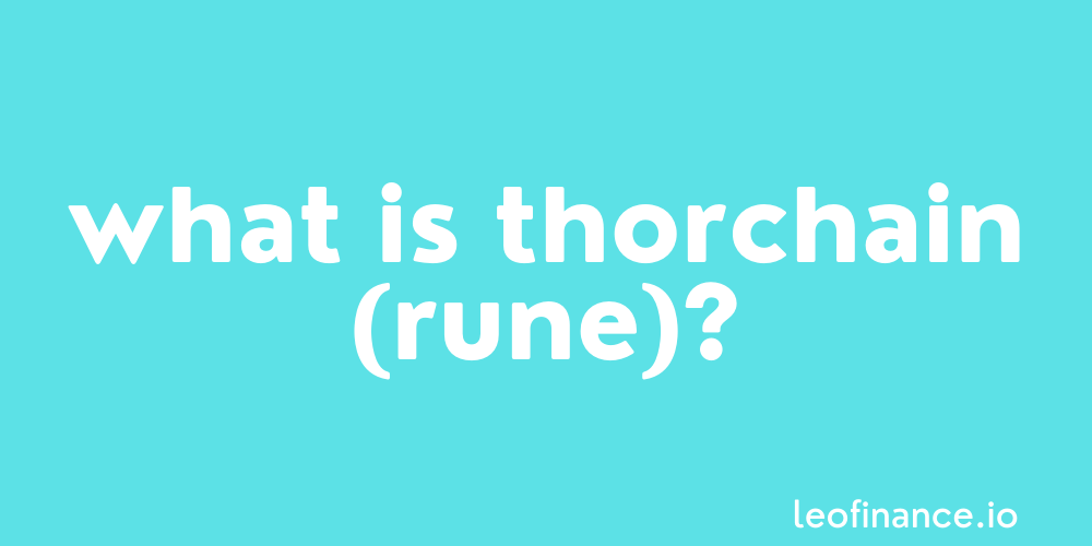 What is THORChain (RUNE)?